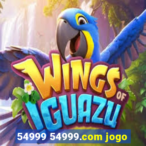 54999 54999.com jogo